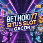 BETHOKI77 SITUS SLOT GACOR